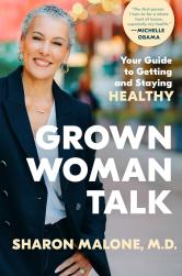 Grown Woman Talk by Sharon Malone MD